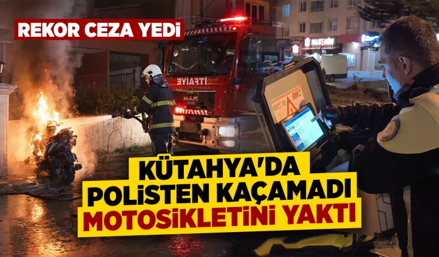 Kütahya'da polisten kaçamayacağını anlayan sürücü motosikletini yaktı