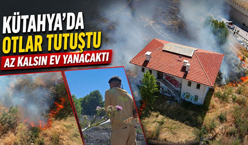 Kütahya'da tutuşan otlar az kalsın binayı yakacaktı