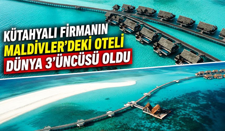 Kütahyalı firmanın oteli, dünyanın en iyileri arasında