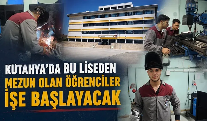 Kütahya’nın iş garantili lisesi ilk mezunlarını verdi