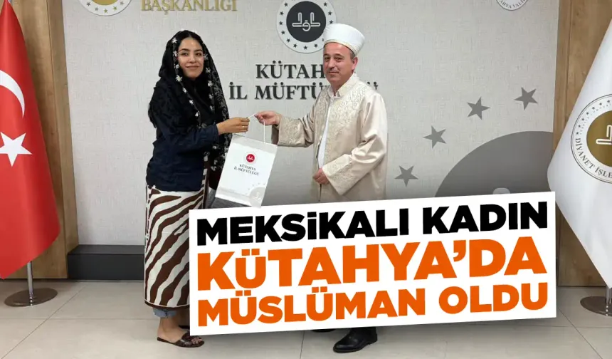 Meksikalı Martinez, Kütahya'da Müslüman oldu