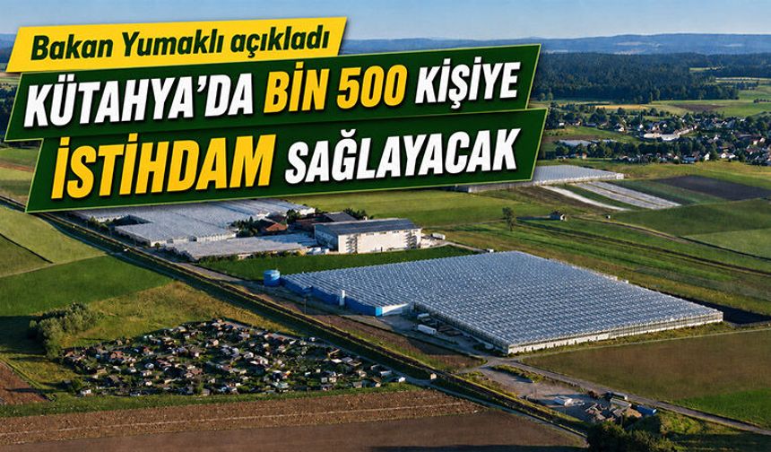 Bakan Yumaklı, Kütahya için müjdeyi verdi