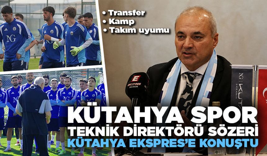 Kütahya Spor Teknik Direktörü Sözeri’den özel açıklama
