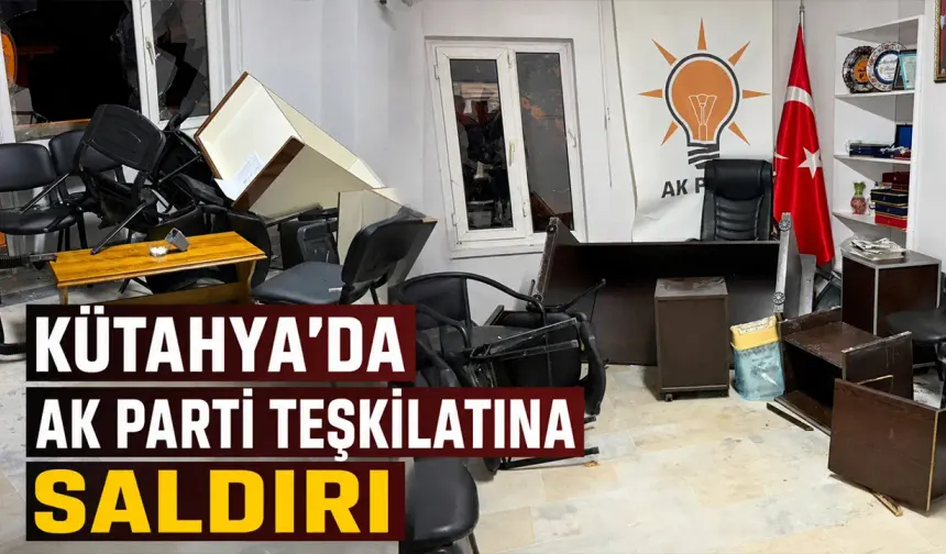 Kütahya’da AK Parti binasına saldırı
