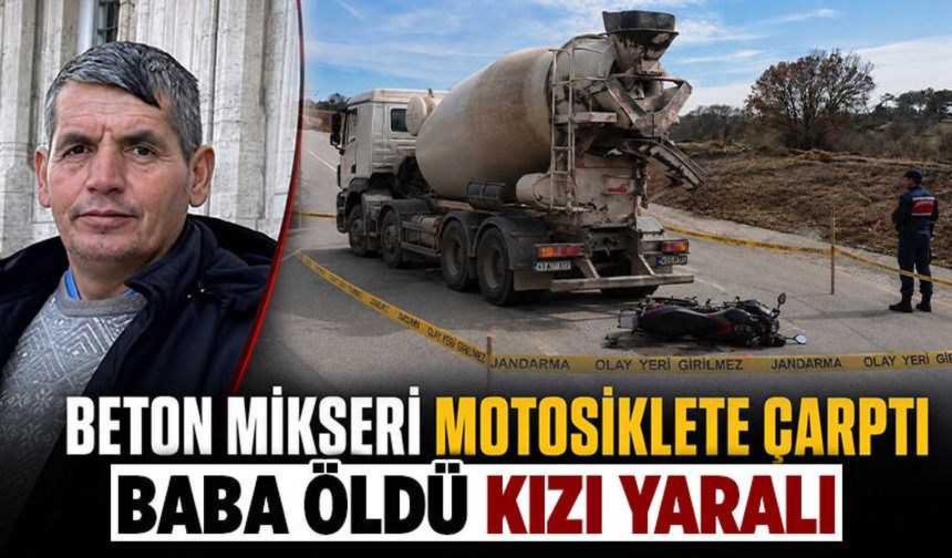Kütahya'da beton mikserinin çarptığı motosikletteki baba öldü, kızı yaralandı