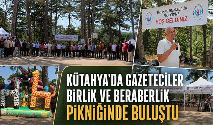 Kütahya'da gazeteciler birlik ve beraberlik pikniğinde buluştu