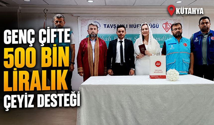 Kütahya'da genç çifte İki insan bir hayat projesi desteği