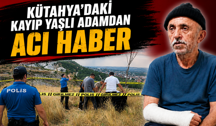 Kütahya’da kayıp adam ölü bulundu