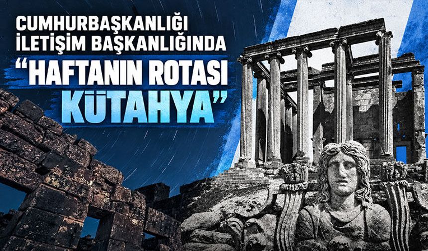 İletişim Başkanlığı, Kütahya Aizanoi Antik Kenti’ni tanıttı