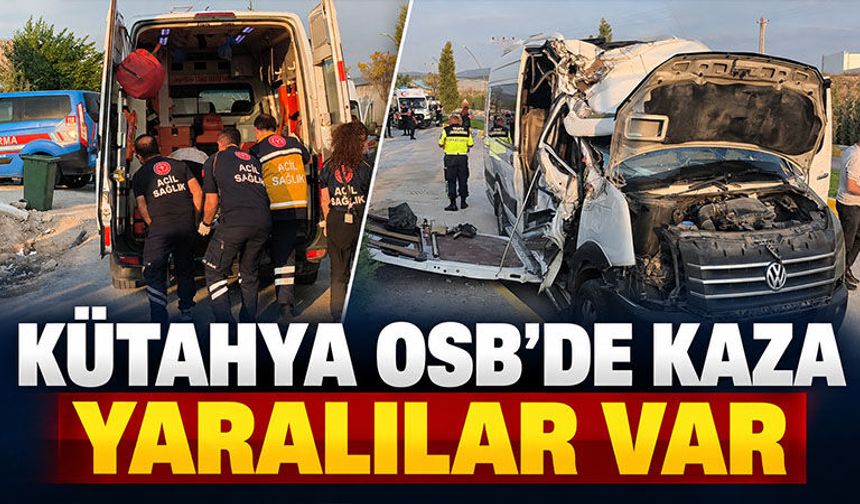 Kütahya OSB’de trafik kazası, yaralılar var