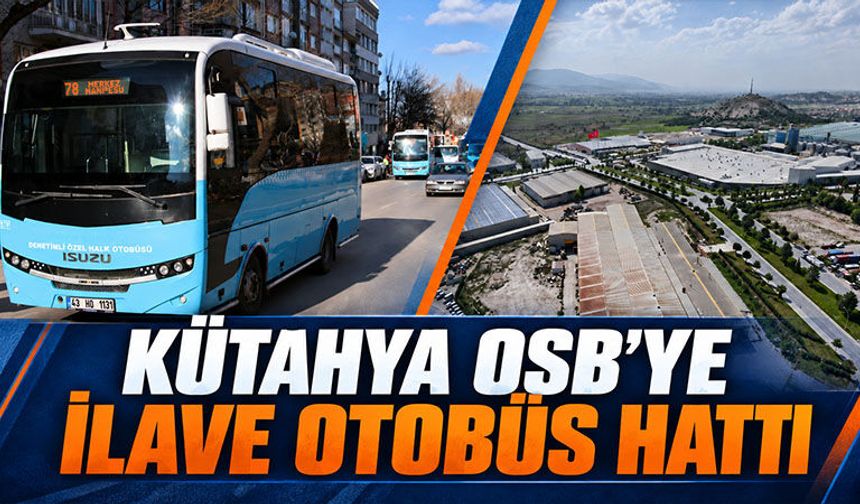 Kütahya OSB’ye giden otobüs hattı sayısı yükseldi