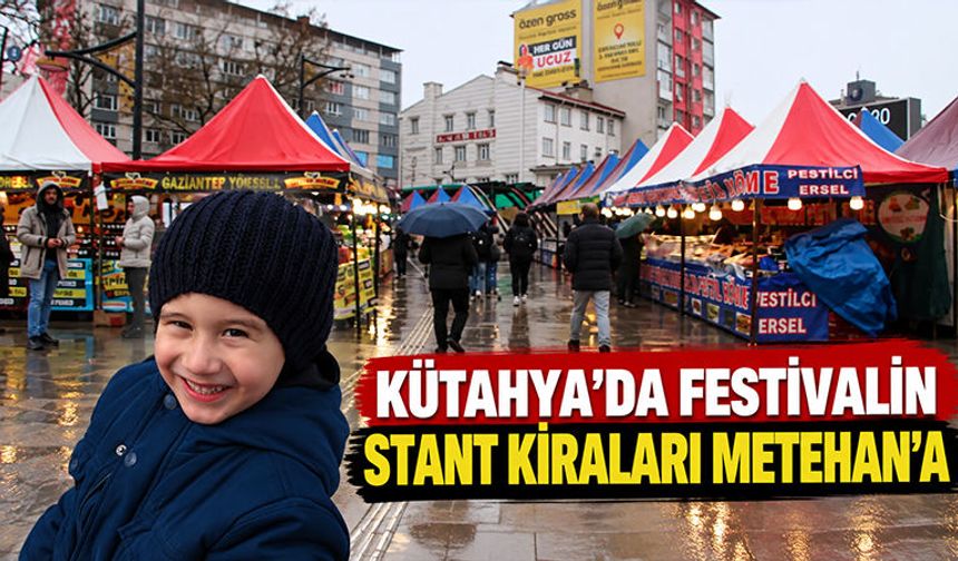 Kütahya’da festivallerin stant kiraları Metehan’a bağışlanacak