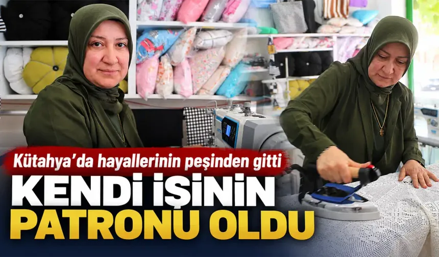 Kütahya’da hayallerini gerçeğe dönüştürdü, işyerini açtı