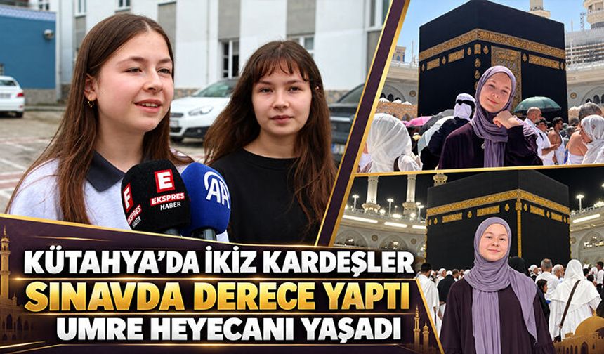 Kütahya’da ikiz kız kardeşler, Umre deneyimini anlattı