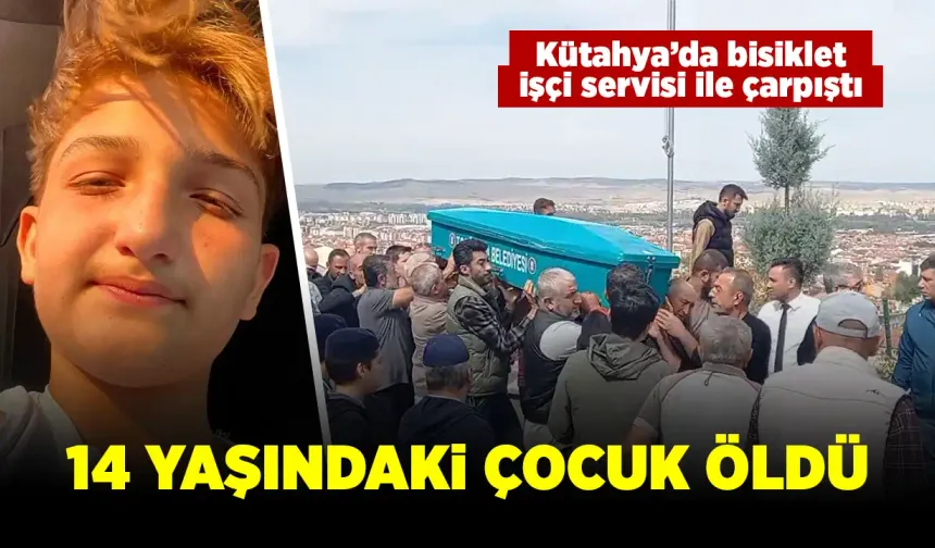 Kütahya'da işçi servisinin çarptığı lise öğrencisi hayatını kaybetti