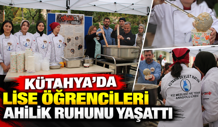 Kütahya’da öğrenciler, Ahilik kültürünü unutmadı