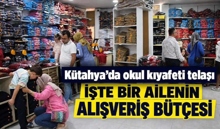 Kütahya’da okul alışverişi telaşı sürüyor