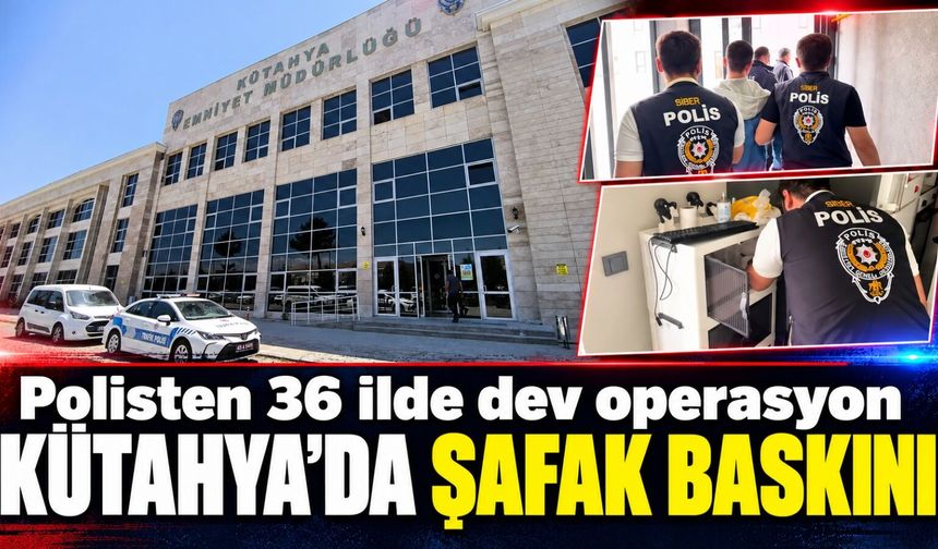 Kütahya’da siber suçlardan dev operasyon