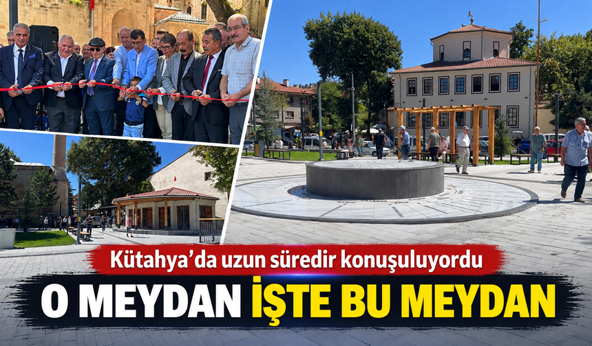 Kütahya’da Ulu Cami Meydanı açıldı
