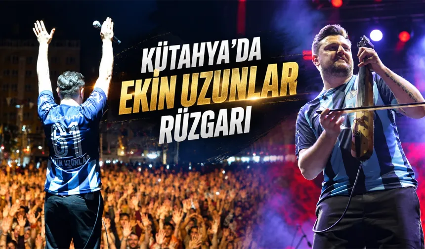 Kütahya’da “Yaşayan miras şöleni”nde Ekin Uzunlar coşkusu