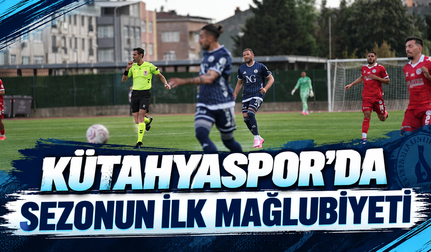 Kütahyaspor deplasmandan mağlup döndü