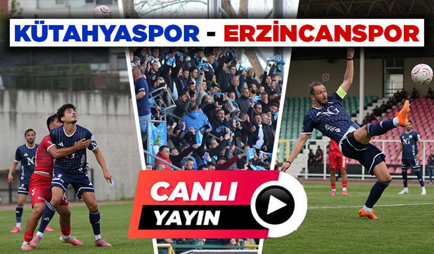 Kütahyaspor-Erzincanspor maçı canlı yayında