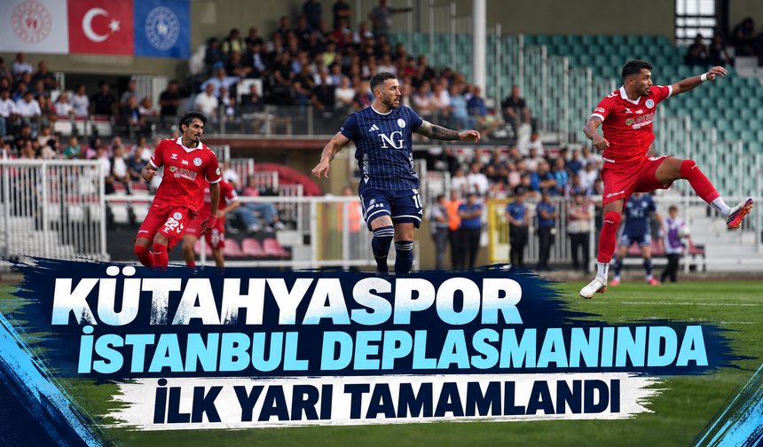 Kütahyaspor ilk yarıda istediğini alamadı