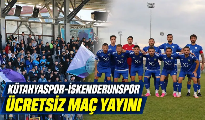 Kütahyaspor’un maçı şifresiz seyredilebilecek