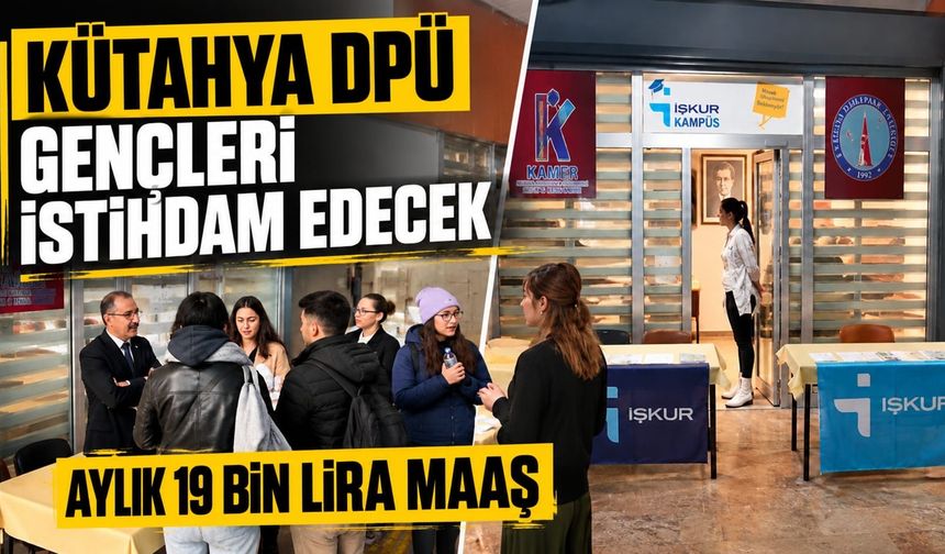 Kütahya DPÜ, gençleri bu yıl da istihdam edecek