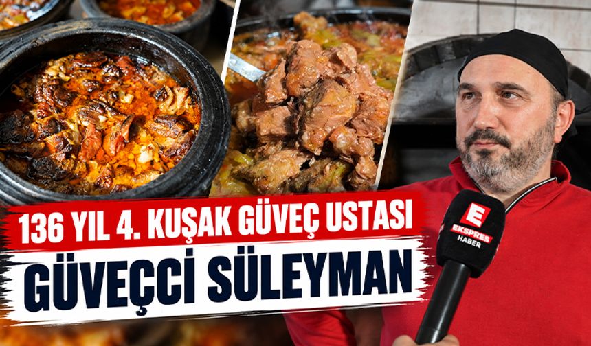 Güveçci Süleyman Kütahya’da lezzetini dördüncü kuşak olarak sürdürüyor