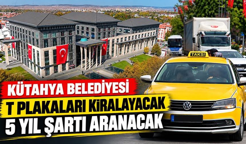 Kütahya Belediyesi, ticari taksi plakaları kiralayacak