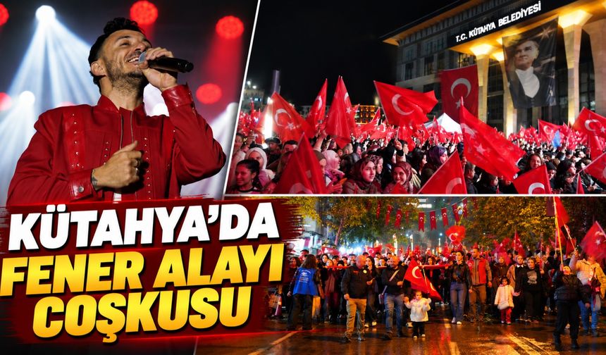 Kütahya’da 29 Ekim coşkusu fener alayıyla yaşandı