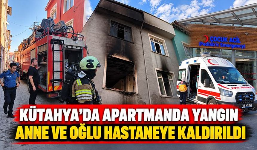 Kütahya’da apartmanda yangında anne-oğul dumandan etkilendi