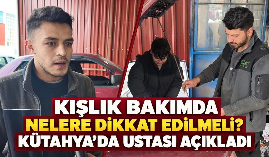 Kütahya’da araç sürücülerin “kışlık bakım” telaşı başladı
