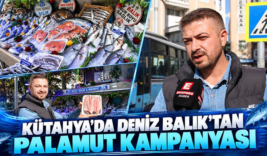 Kütahya’da Deniz Balık’tan yeni kampanya