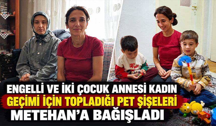 Kütahya’da engelli anneden, Metehan’a anlamlı destek
