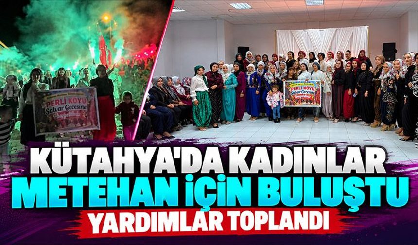 Kütahya’da kadınlardan Metehan için destek gecesi