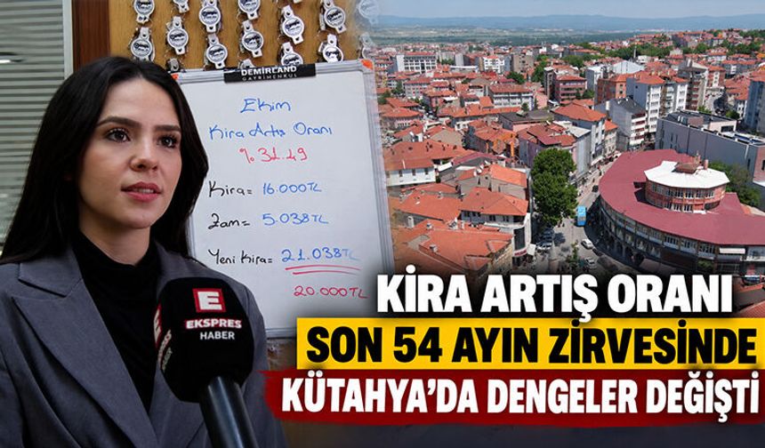 Kütahya’da kira artış oranı düşüyor, kiralık ev sayısı artıyor