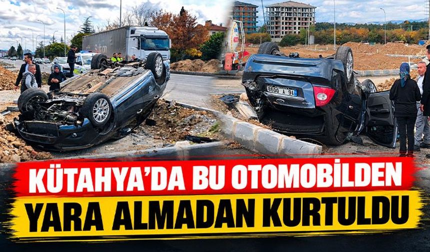 Kütahya’da kontrolden çıkan otomobil takla attı, yara almadan kurtuldu