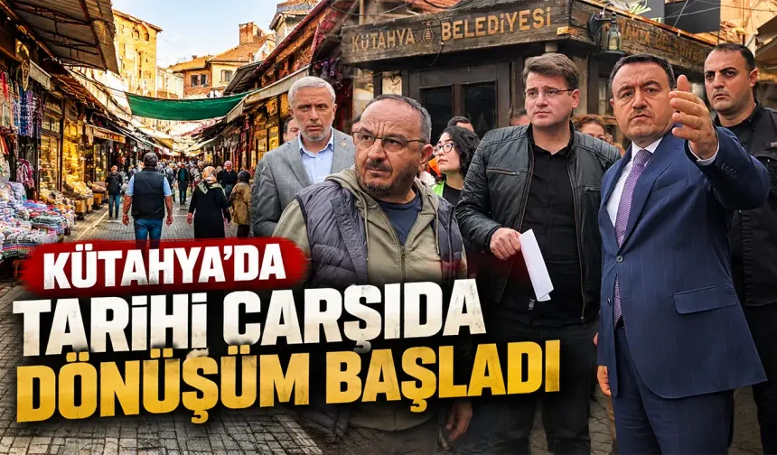 Kütahya'nın tarihi çarşısında çalışmalara başlandı