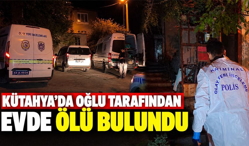 Kütahya’da yaşlı adam evinde ölü bulundu