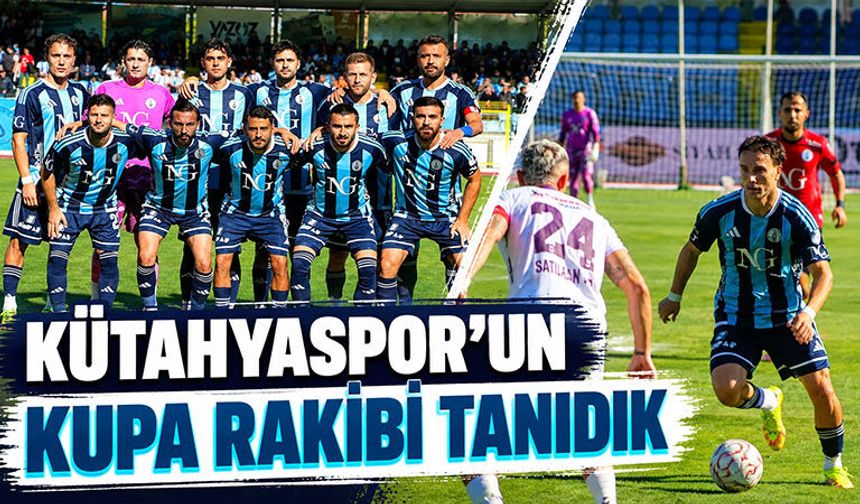 Kütahyaspor'un Türkiye Kupası'ndaki rakibi belli oldu