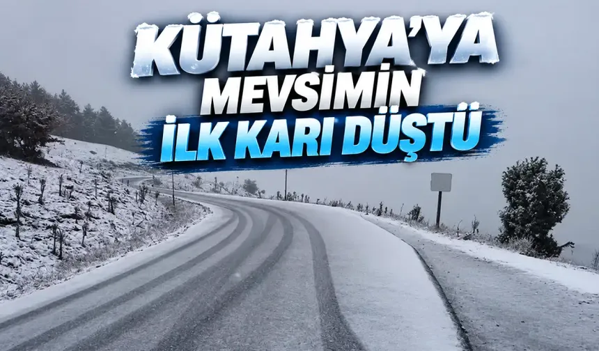 Kütahya’ya mevsimin ilk kar düştü