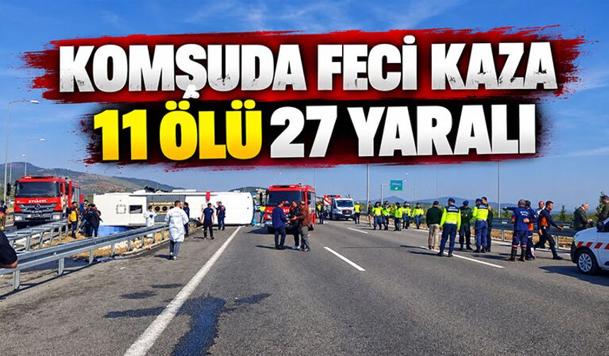 Manisa’da katliam gibi kaza; 11 kişi öldü, 27 kişi yaralandı