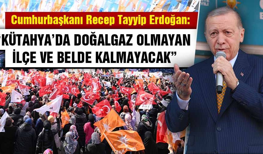 Cumhurbaşkanı Erdoğan, Kütahya’da doğalgaz müjdesi verdi 