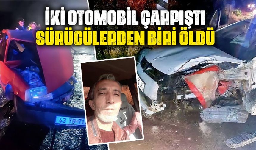 Kütahya'da iki otomobil çarpıştı: 1 ölü, 1 yaralı