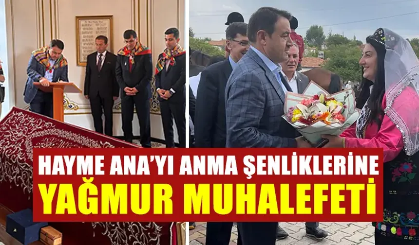 Kütahya’da Hayme Ana’yı anma şenliklerine yağmur muhalefeti