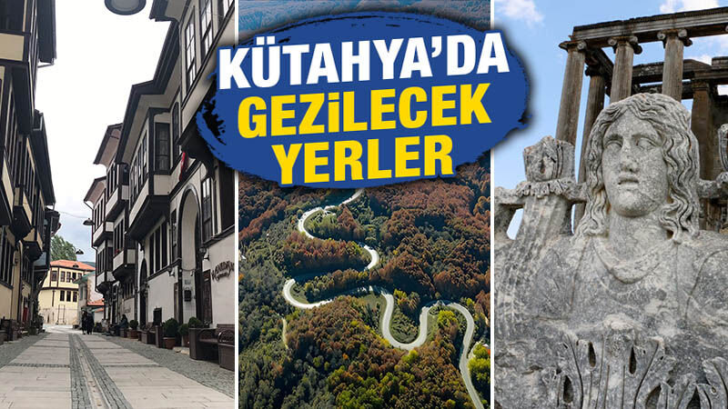 Kütahya'da Gezilecek Yerler