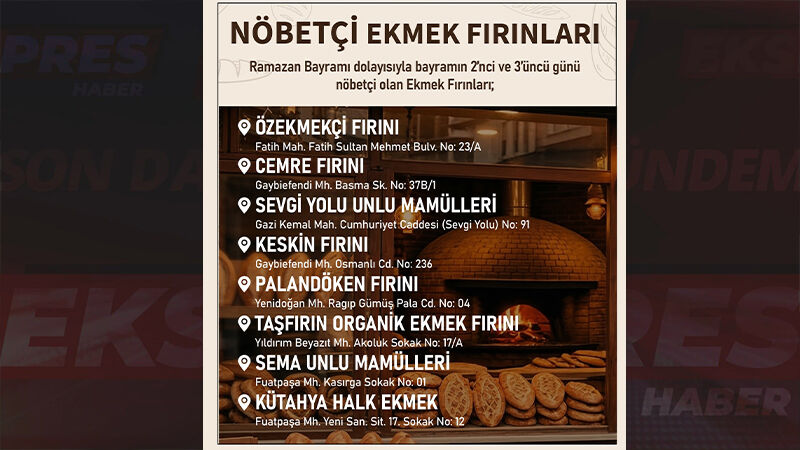 Kütahya’da Ramazan Bayramı’nda Nöbetçi Fırınlar Belli Oldu (4)