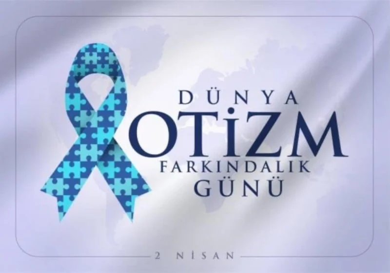 2 Nisan Dünya Otizm Farkındalık Günü Mesajları3